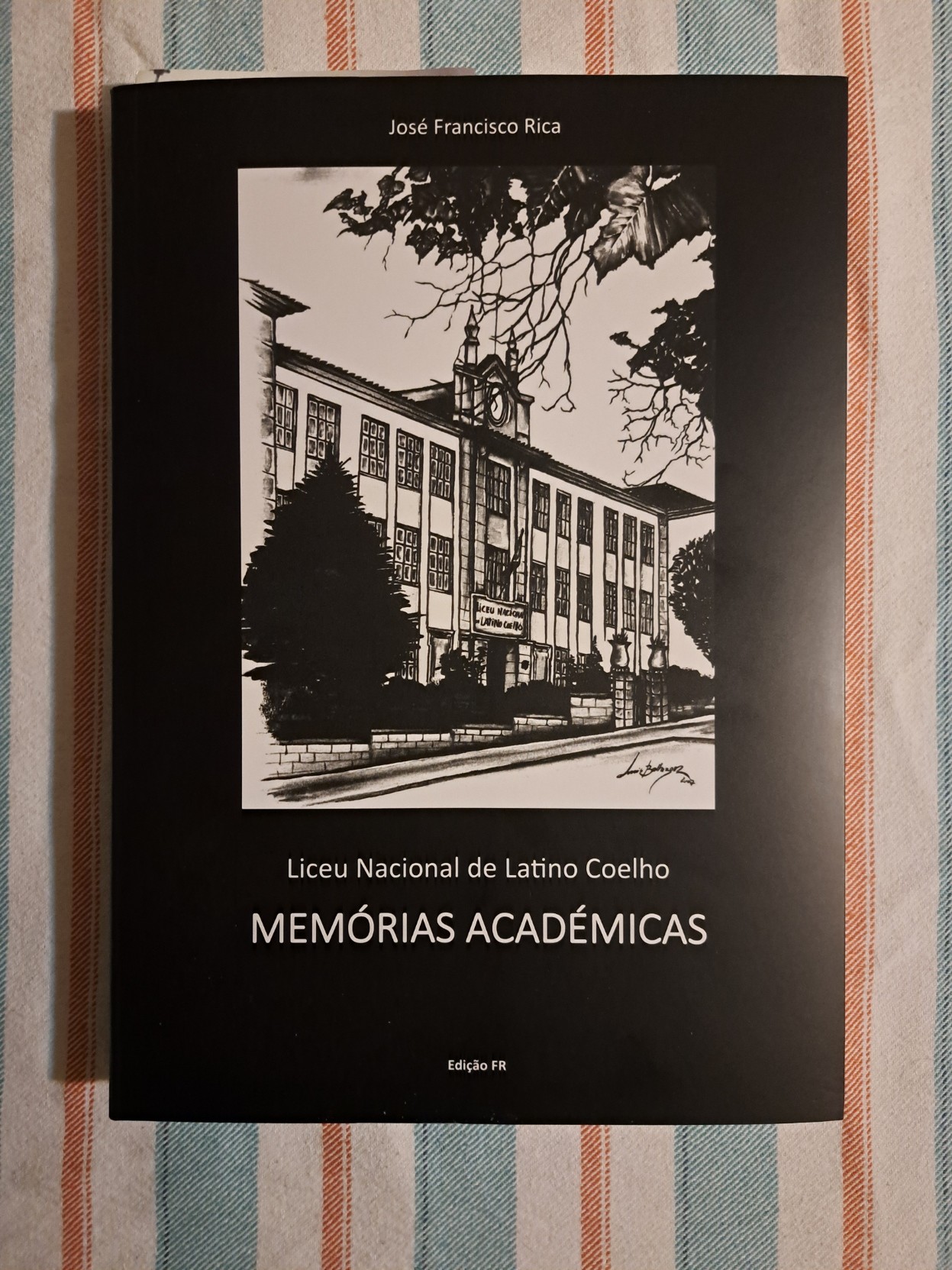 Liceu Nacional de Latino Coelho - Memórias Académicas