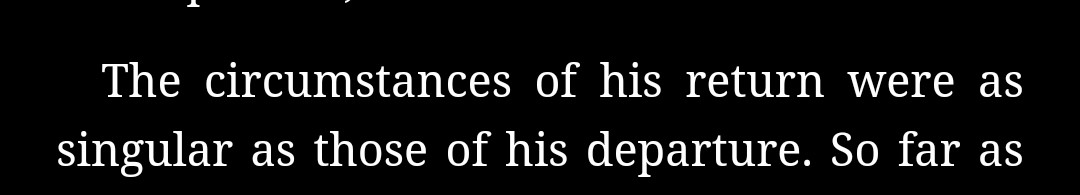 No original, as circunstâncias do seu regresso foram tão singulares como as do seu desaparecimento.