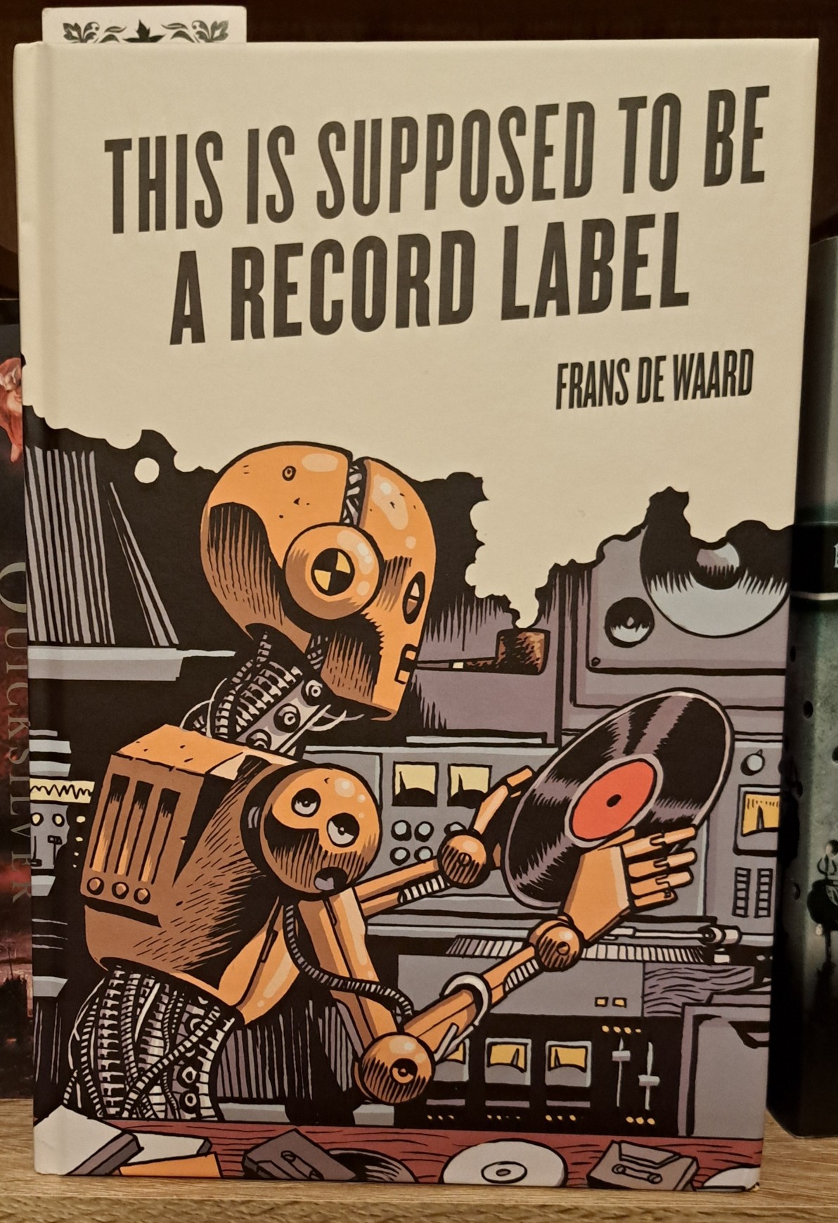 The 1st edition of Frans de Waard&rsquo;s &ldquo;This Is Supposed To Be A Record Label&rdquo;